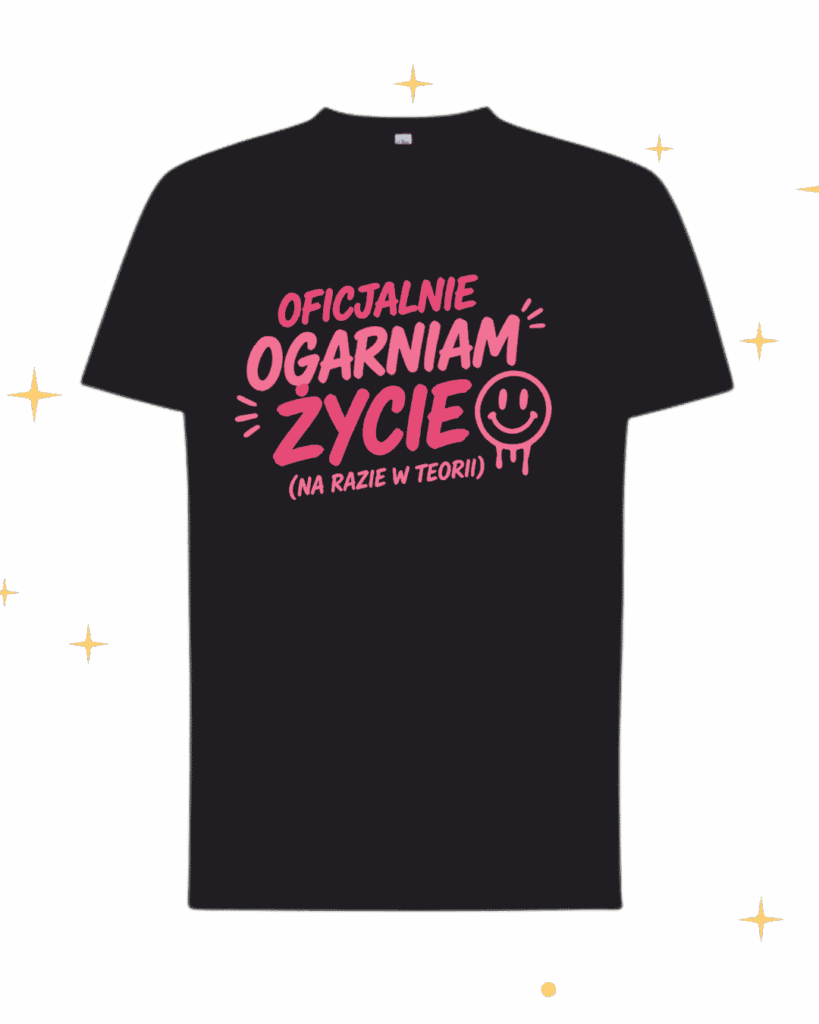 KOSZULKA | Oficjalnie ogarniam życie
